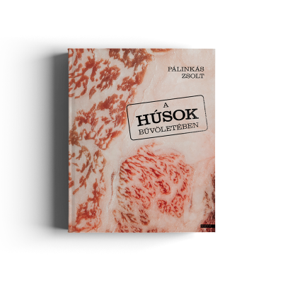Pálinkás Zsolt – A húsok bűvöletében